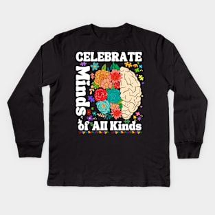 Celebrate Minds of All Kinds Autism Awareness Men Women Kids Kids Long Sleeve T-Shirt